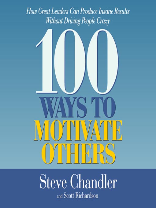 Title details for 100 Ways to Motivate Others by Steve Chandler - Wait list
